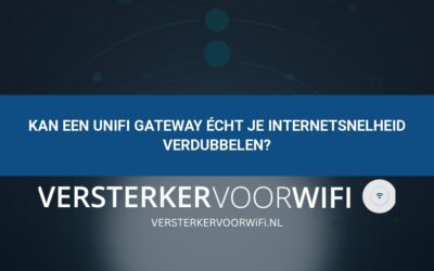 Kan een UniFi Gateway écht je internetsnelheid verdubbelen?