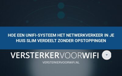 Hoe een UniFi-systeem het netwerkverkeer in je huis slim verdeelt zonder opstoppingen