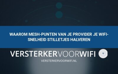 Waarom mesh-punten van je provider je wifi-snelheid stilletjes halveren