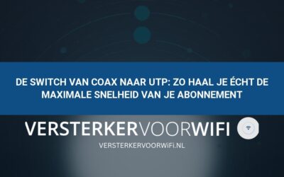 De switch van coax naar UTP: Zo haal je écht de maximale snelheid van je abonnement