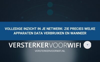 Volledige inzicht in je netwerk: Zie precies welke apparaten data verbruiken en wanneer