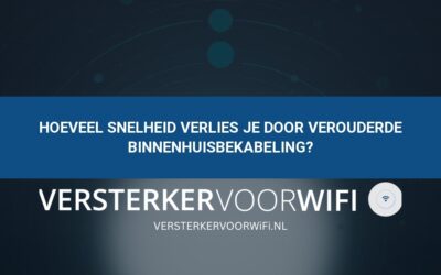 Hoeveel snelheid verlies je door verouderde binnenhuisbekabeling?