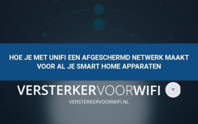 Hoe je met UniFi een afgeschermd netwerk maakt voor al je smart home apparaten