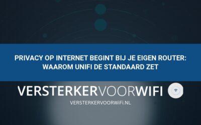 Privacy op internet begint bij je eigen router: Waarom UniFi de standaard zet