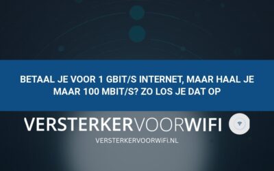 Betaal je voor 1 Gbit/s internet, maar haal je maar 100 Mbit/s? Zo los je dat op