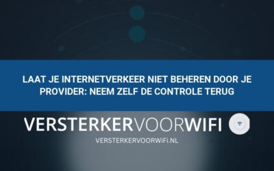 Laat je internetverkeer niet beheren door je provider: Neem zelf de controle terug