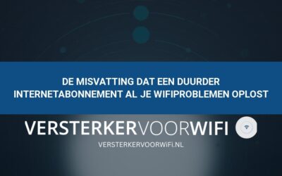 De misvatting dat een duurder internetabonnement al je wifiproblemen oplost