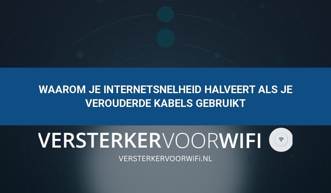 Waarom je internetsnelheid halveert als je verouderde kabels gebruikt