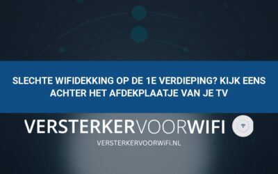 Slechte wifidekking op de 1e verdieping? Kijk eens achter het afdekplaatje van je tv