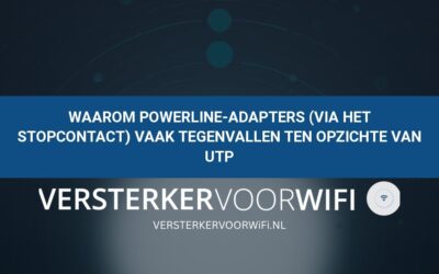 Waarom Powerline-adapters (via het stopcontact) vaak tegenvallen ten opzichte van UTP