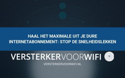 Haal het maximale uit je dure internetabonnement: Stop de snelheidslekken