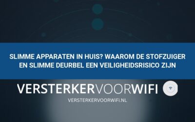 Slimme apparaten in huis? Waarom de stofzuiger en slimme deurbel een veiligheidsrisico zijn