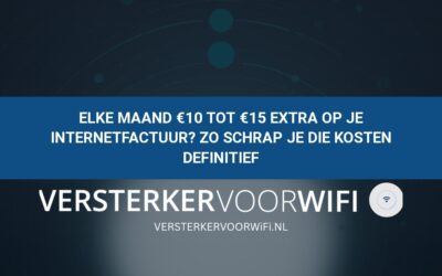 Elke maand €10 tot €15 extra op je internetfactuur? Zo schrap je die kosten definitief