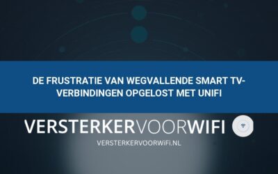 De frustratie van wegvallende Smart TV-verbindingen opgelost met UniFi