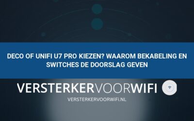 Deco of UniFi U7 Pro kiezen? Waarom bekabeling en switches de doorslag geven