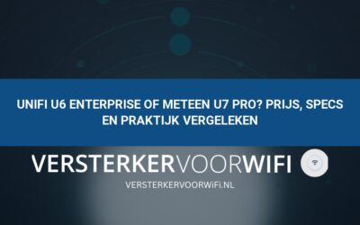 UniFi U6 Enterprise of meteen U7 Pro? Prijs, specs en praktijk vergeleken