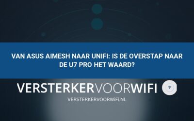 Van ASUS AiMesh naar UniFi: Is de overstap naar de U7 Pro het waard?