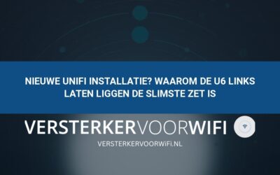 Nieuwe UniFi installatie? Waarom de U6 links laten liggen de slimste zet is