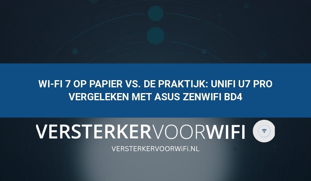 Wi-Fi 7 op papier vs. de praktijk: UniFi U7 Pro vergeleken met ASUS ZenWiFi BD4
