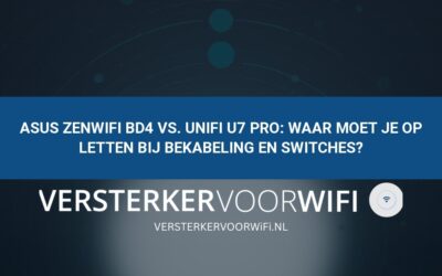 ASUS ZenWiFi BD4 vs. UniFi U7 Pro: Waar moet je op letten bij bekabeling en switches?