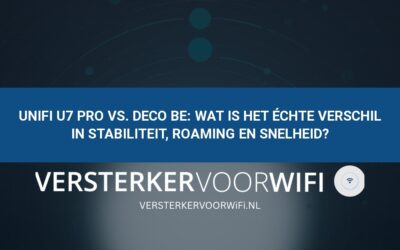 UniFi U7 Pro vs. Deco BE: Wat is het échte verschil in stabiliteit, roaming en snelheid?