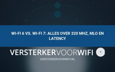 Wi-Fi 6 vs. Wi-Fi 7: Alles over 320 MHz, MLO en latency