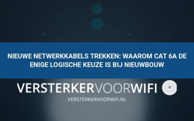 Nieuwe netwerkkabels trekken: Waarom Cat 6a de enige logische keuze is bij nieuwbouw