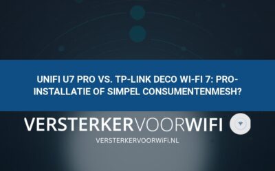 UniFi U7 Pro vs. TP-Link Deco Wi-Fi 7: Pro-installatie of simpel consumentenmesh?