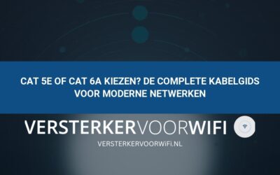 Cat 5e of Cat 6a kiezen? De complete kabelgids voor moderne netwerken