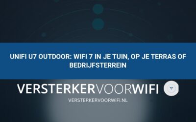 UniFi U7 Outdoor: WiFi 7 in je tuin, op je terras of bedrijfsterrein